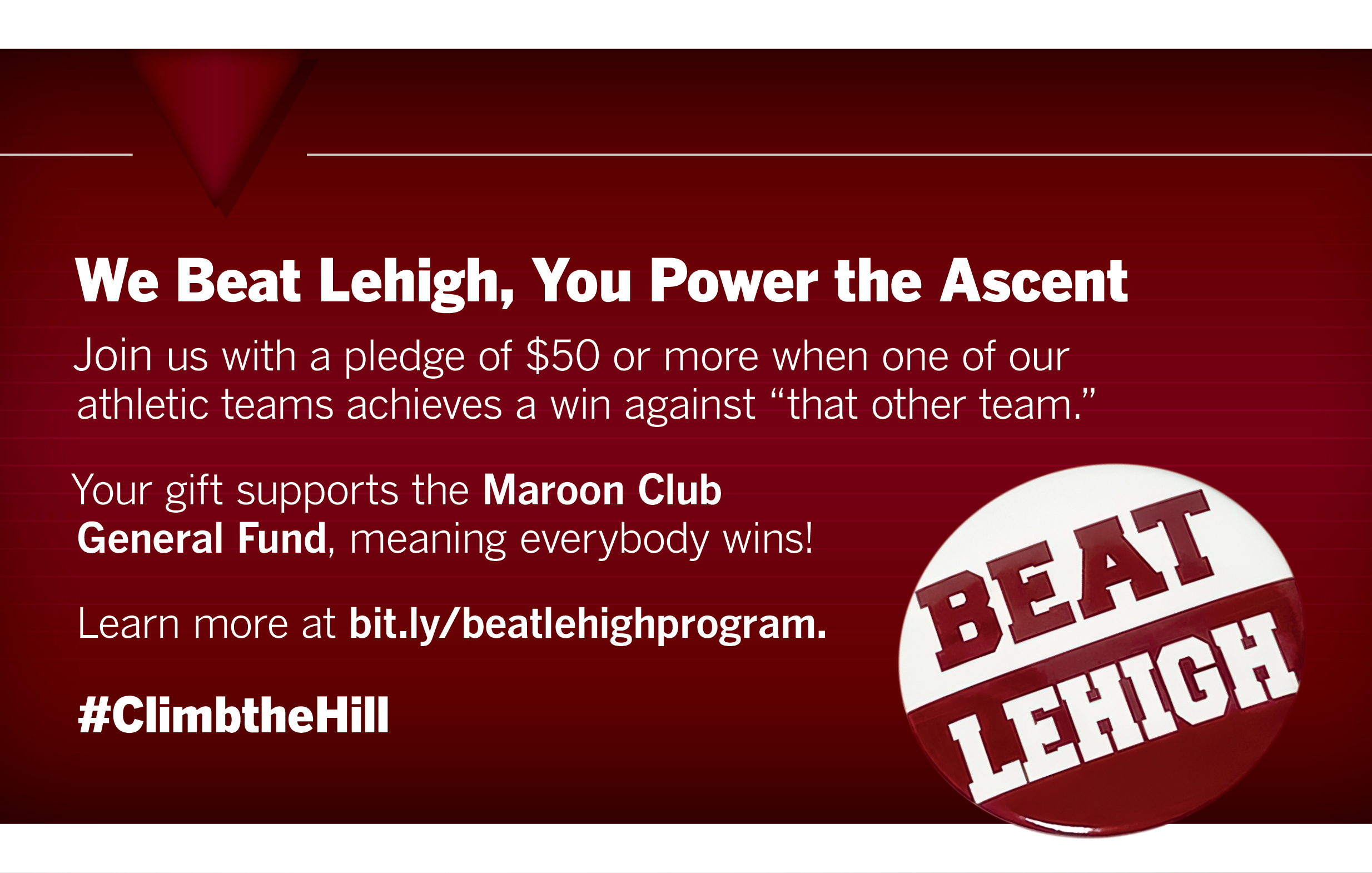 Beat Lehigh ad. Your donatiion supports the Maroon Club General Fund meaning everybody wins.